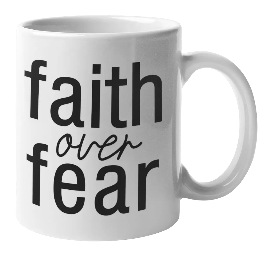 Taza "Faith over Fear"